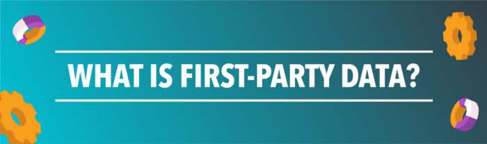 What Is First-Party Data
