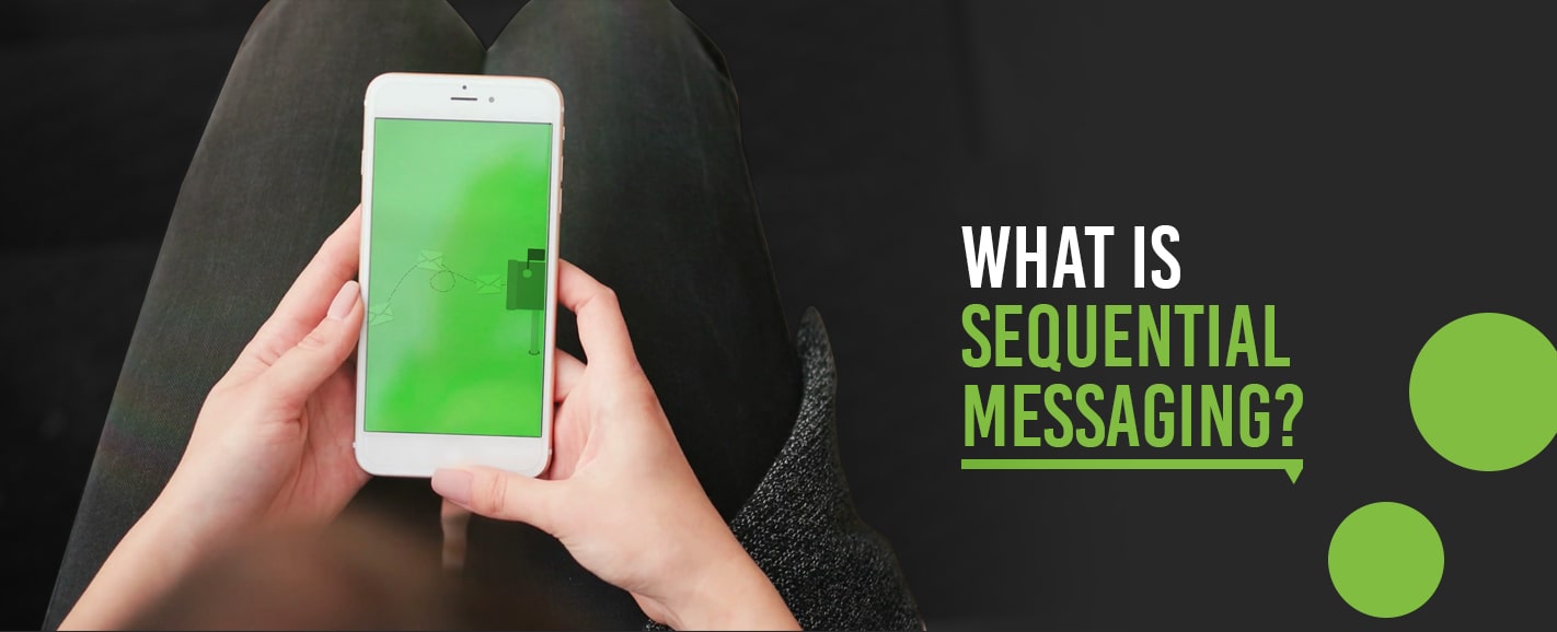 What Is Sequential Messaging? Sequential Marketing