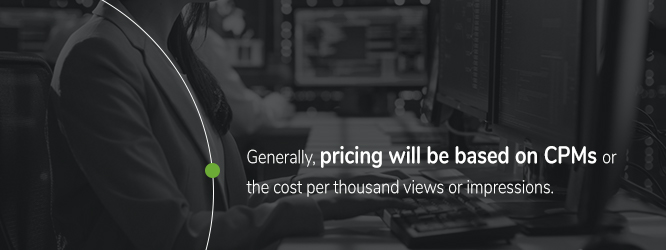 Pricing will be based on CPMs