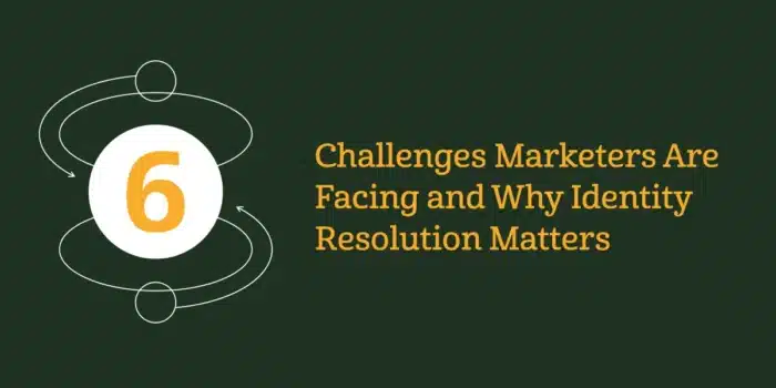 6 challenges marketers are facing and why identity matters