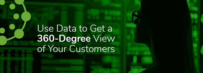 360-Degree View of Your Customers