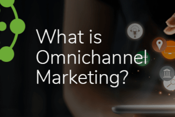 What Is Omnichannel Marketing