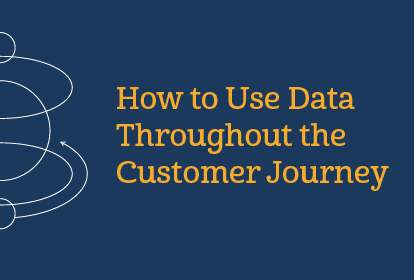 How to use data throughout the customer journey