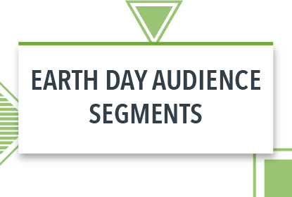 Earth Day Audience Segments
