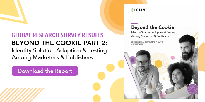 Beyond the Cookie Report: ​​Identity Testing & Adoption Among Marketers & Publishers