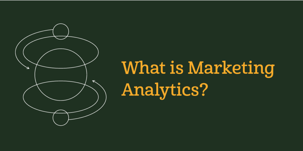 What is Marketing Analytics?