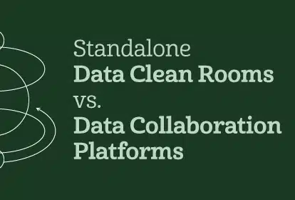 data clean rooms vs data collaboration platforms